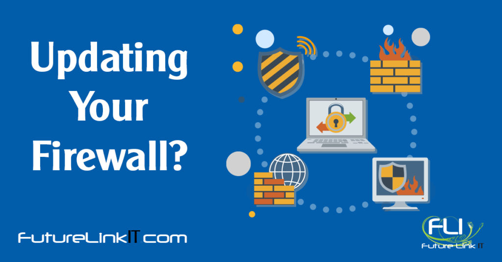 Updating Your Firewall? 