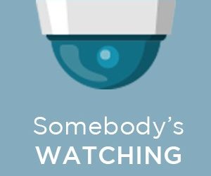 Somebody’s Watching: Video Surveillance Options