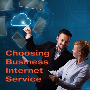 3 Things to Consider When Choosing Business Internet Service